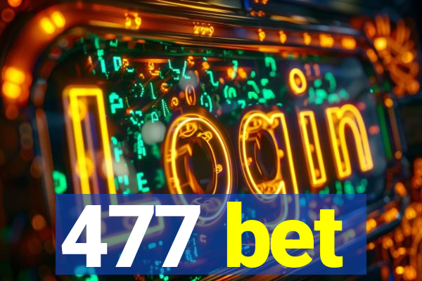 477 bet